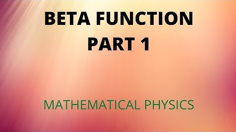 Beta function part 1