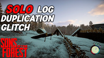 Sons of the Forest solo log duplication glitch, INFINTIE LOGS FAST solo