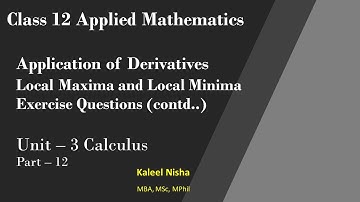 Application of Derivatives | Local Maxima| Minima | Unit–3 | Part 12| CBSE Class 12 Applied Maths