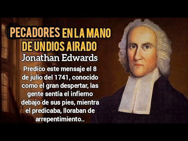 Pecadores en la mano de un Dios airado | Jonathan Edwards | #infierno #evangelio #arrebatamento class=