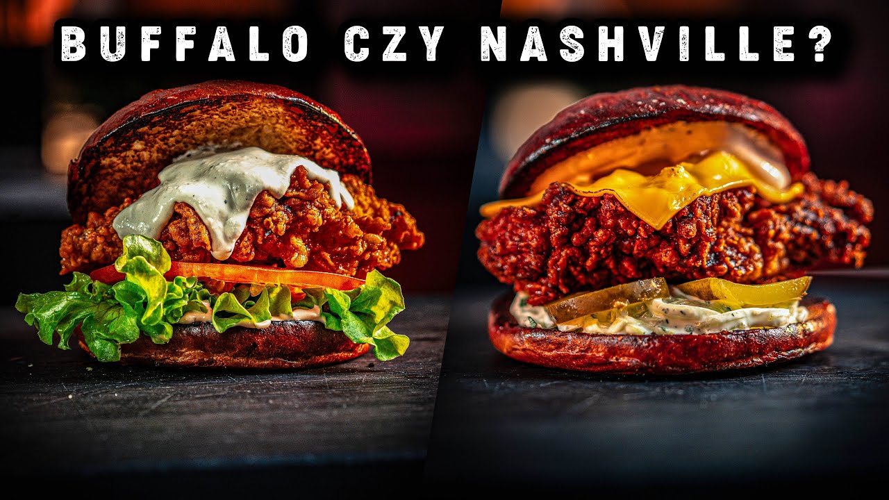 DWA NAJLEPSZE CHICKEN BURGERY ŚWIATA - Buffalo vs Nashville Hot Chicken