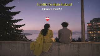 New love song 2026|Tu Mile To Main Mukammal song| romantic song| love song| heart touching song 