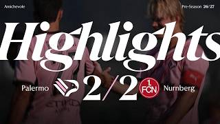 Ritiro 2026 Gli Highlights Di Palermo-Nurnberg 2-2