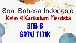 SOAL BAHASA INDONESIA KELAS 4 BAB 6 SATU TITIK | Doovi