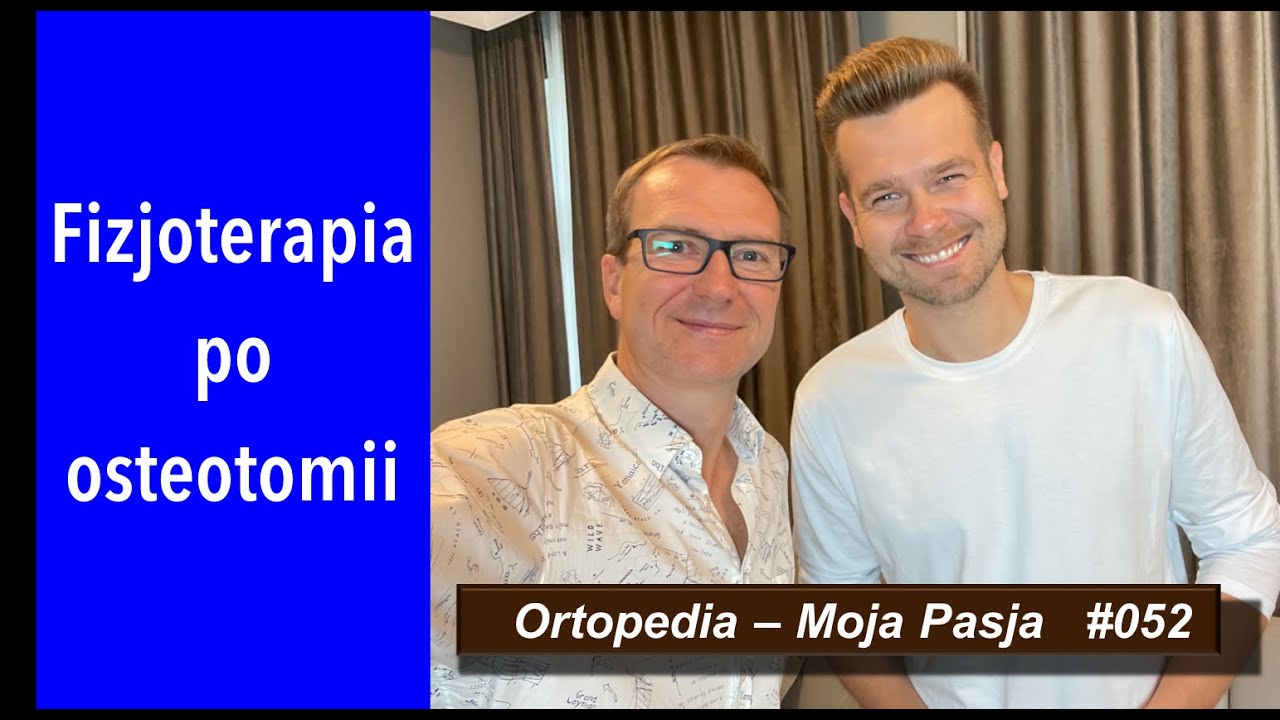 Fizjoterapia po osteotomii - wywiad w Piotrem Piaskowskim | OMP#052