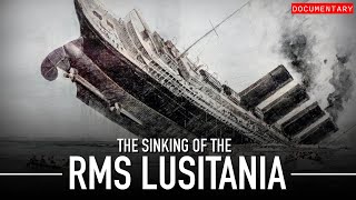 The Sinking of The Lusitania | Documentary