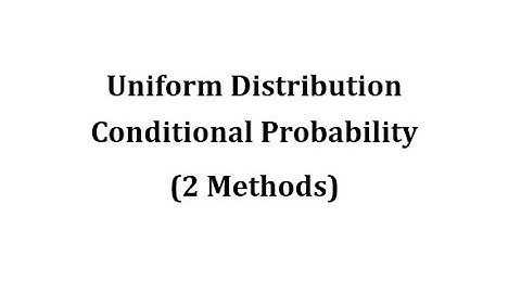 Uniform Distribution Conditional Probability (2 Methods)