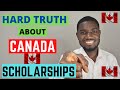 CANADIAN UNIVERSITY SCHOLARSHIPS : THE HARD TRUTH YOU NEED TO KNOW NOW!!!