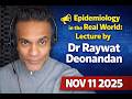 Epidemiology in the Real World: Lecture by Dr Raywat Deonandan