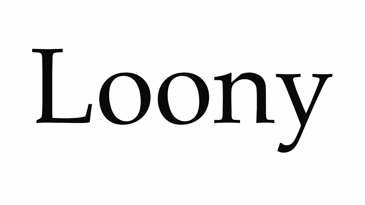 How to Pronounce Loony YouTube