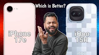 iPhone 17e Vs iQoo 15R - Full Detail Comparison 