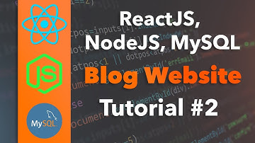 Building A Blog in ReactJS, NodeJS, MySQL - Part #2