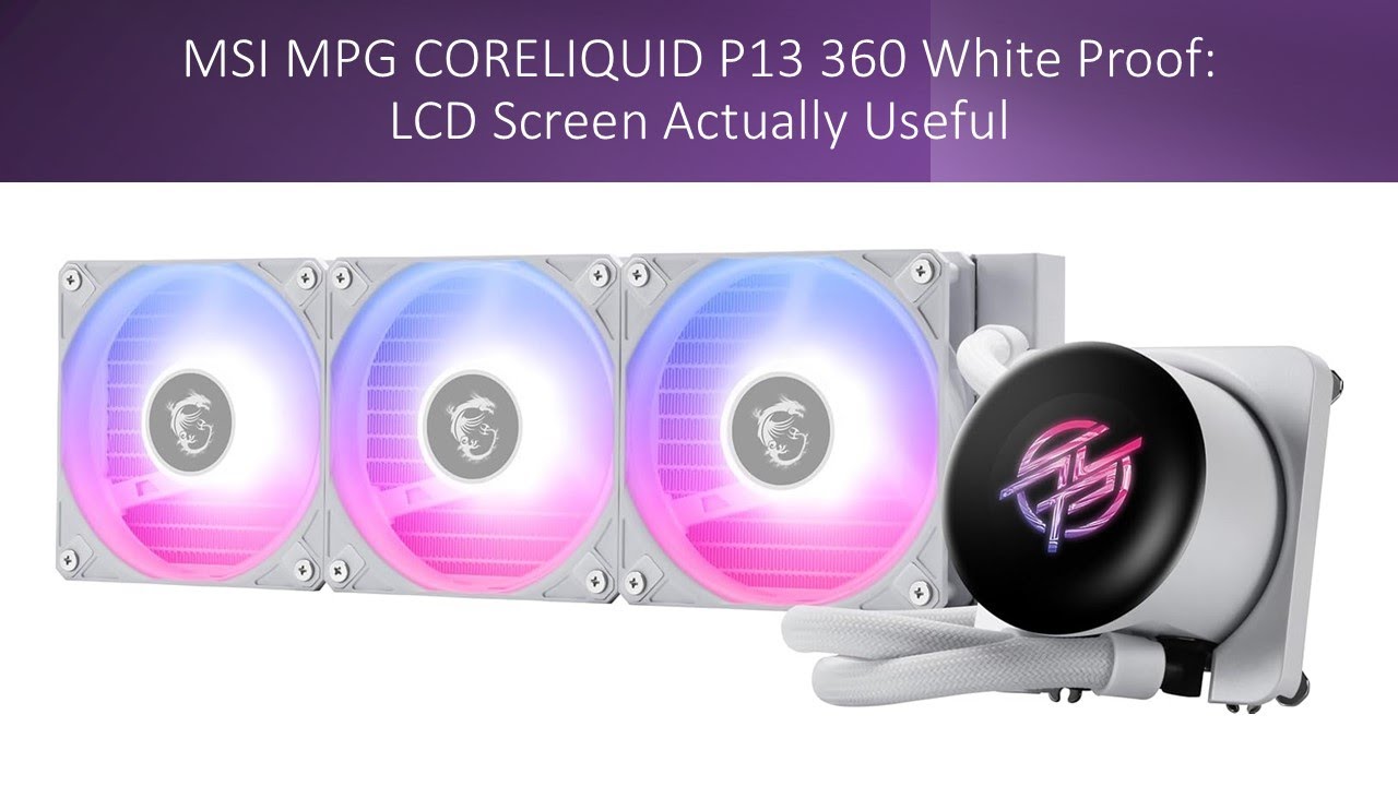 MSI MPG CORELIQUID P13 360 White Proof: LCD Screen Actually Useful 