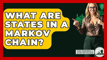 What Are States In A Markov Chain? - The Friendly Statistician