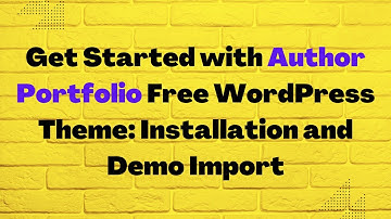 Author Portfolio WordPress Theme Setup, Demo Data Import, and Customization Guidelines