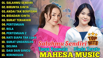SALAHMU SENDIRI, BIRUNYA CINTA - DINDA TERATU, TASYA ROSMALA - MAHESA MUSIC FULL ALBUM TERBARU 2025