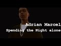 Adrian marcel  spending the night alone lyric