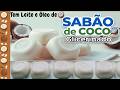 CHIQUE🥥*SAB&Atilde;O de COCO GLICERINADO Caseiro*🥥Leite e &Oacute;leo de Coco 