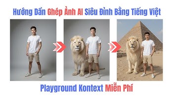 AI Ghép Ảnh Siêu Đỉnh Bằng Tiếng Việt Playground Kontext Miễn Phí