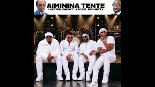 Chester Rich Bizzy Shenky Kadaffi - Aiminina Tente Bm8 And Mz8 Campaign Song