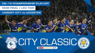 CITY CLASSIC | CARDIFF CITY vs LEICESTER | 2010 PLAY-OFF SEMI FINAL | 2nd LEG