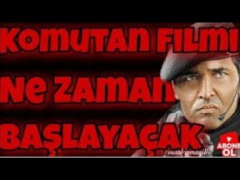 KOMUTAN FİLMİ NE ZAMAN BAŞLAYACAK(tarih verdi)