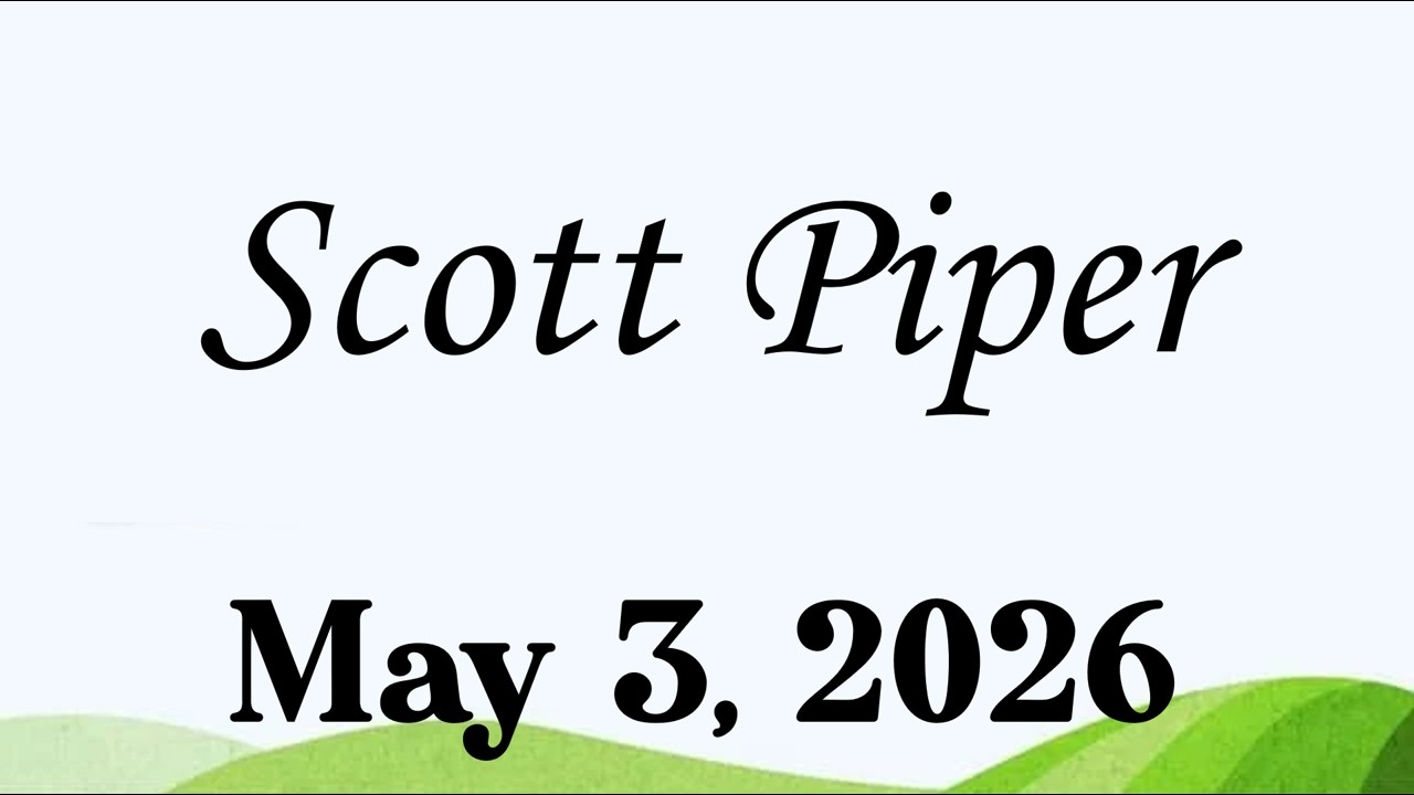 05/3/2026 Pastor Scott Piper