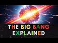 The Birth of Everything | The Big Bang Explained