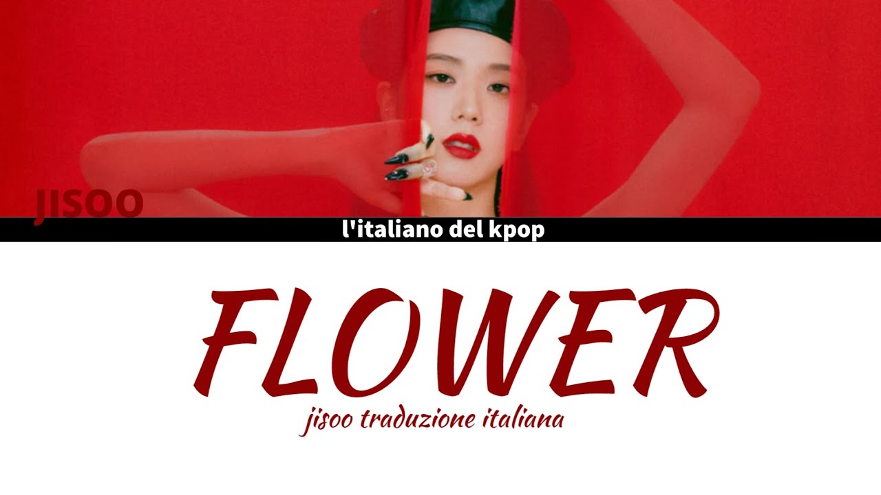jisoo FLOWER traduzione italiana