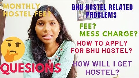 Questions related to BHU hostel | How will I get BHU hostel?🤔 what