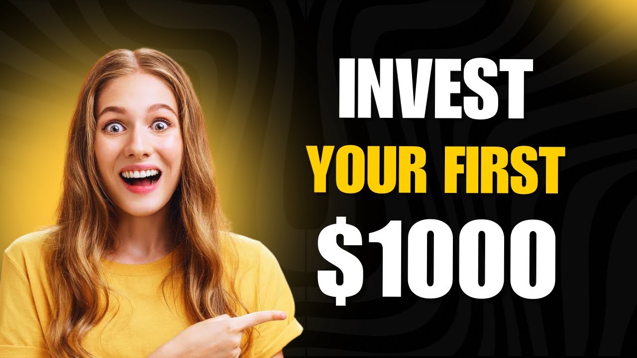 How to Invest Your First $1,000: A Beginner’s Guide - YouTube