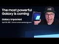 Samsung Galaxy Unpacked The Most Powerful Galaxy is Coming April 28!