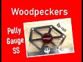 Woodpeckers Pollygauge SS Re-Run