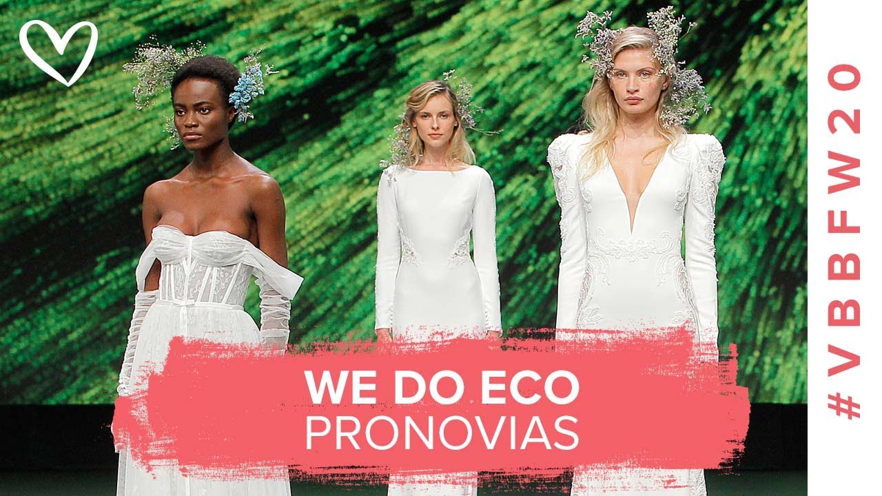 WE ECO - PRONOVIAS 2021 | Desfile #VBBFW20 | Valmont Bridal Fashion Week 2020 - YouTube