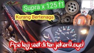 Supra x 125 F1 kurang bertenaga/loyo