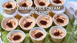 Easy MILO Ice Cream in a Cup — Super Sarap na pang Negosyo pa