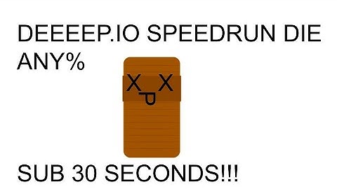 SPEEDRUNNING DYING IN deeeep.io