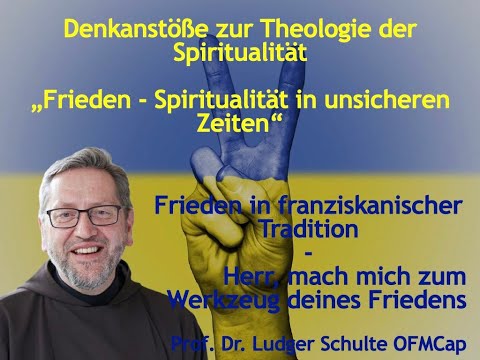 Denkanstöße zum Frieden: Frieden in franziskaner Tradition - Ludger Schulte