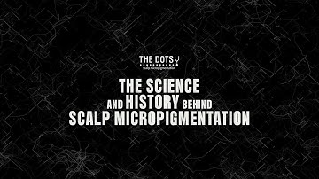 The Science and History Behind Scalp Micropigmentation