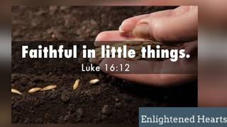 MUST WATCH! Faithful In Little Things| Motivation| Enlightened Hearts