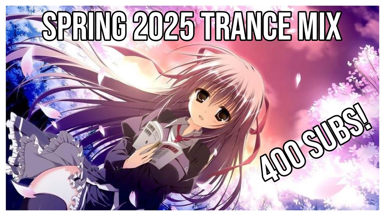 4 Years and 400 Subscribers Special Uplifting/Progressive Spring Trance Mix 2025