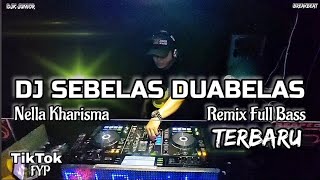 DJ SEBELAS DUABELAS - NELLA KHARISMA || REMIX FULL BASS TERBARU