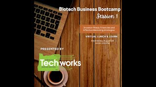 8-28-2024 Virtual Lunch & Learn: Biotech Business Bootcamp Session 1