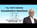 Why Constitutive Relations are More Complex Than you Think !
