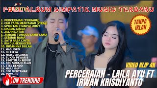 Download Lagu PERCERAIAN - LAILA AYU ft IRWAN KRISDIYANTO - FULL ALBUM SIMPATIK MUSIC MP3