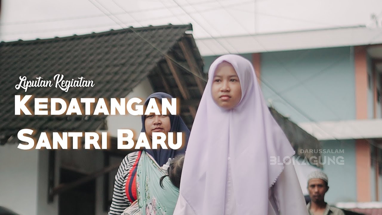 Kedatangan Santri Baru | Liputan Kegiatan | Pondok Pesantren Darussalam Blokagung