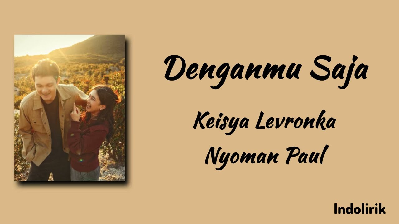Denganmu Saja - Keisya Levronka, Nyoman Paul