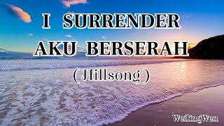 ( Hillsong ) I Surrender [ Lirycs dan terjemahan indonesia ]