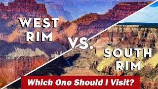 Grand Canyon West Rim vs. South Rim | Which One Should I Visit?