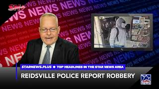 REIDSVILLE POLICE REPORT ROBBERY